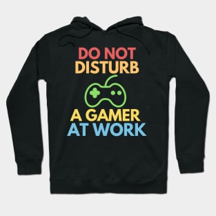 Do not disturb a gamer at work! Hoodie